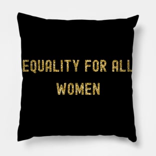 Equality for All Women, International Women's Day, Perfect gift for womens day, 8 march, 8 march international womans day, 8 march womens Pillow