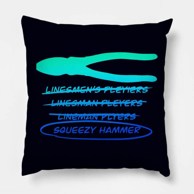 Funny Squeezy Hammer Electrical Humor Misspelled Pliers Pillow by The Trades Store