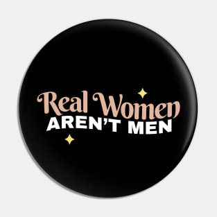 Real women arent men Funny Pin