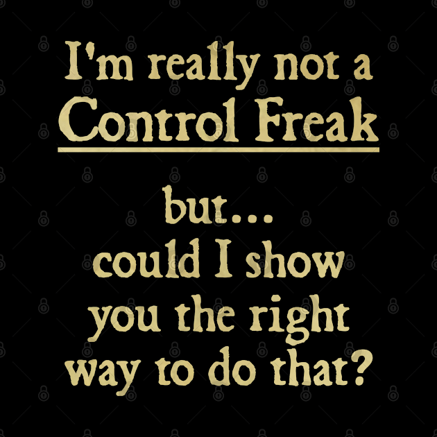 I'm Really Not a Control Freak by  hal mafhoum?