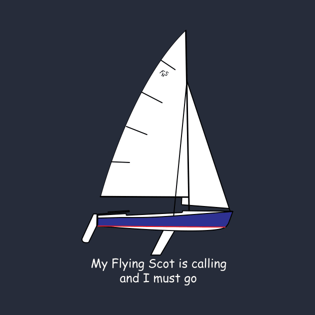 Flying Scot sailboat - My Flying Scot is calling and I must go by CHBB