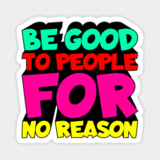 Be Good Magnet