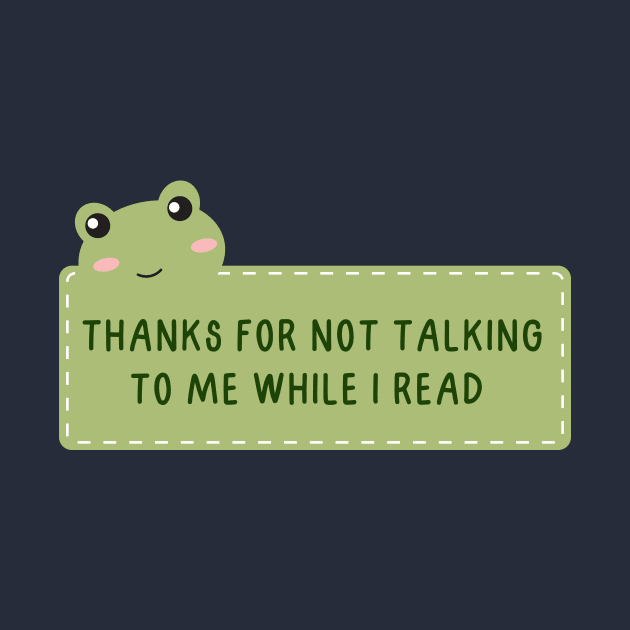 Thanks For Not Talking To Me While I Read by medimidoodles