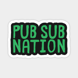 pub sub nation Magnet