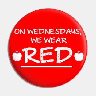 On Wednesdays We Wear RED Pin