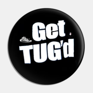Get Tug'd #3 Pin