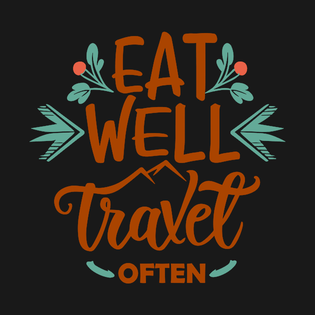 Eat Well, Travel Often. Typography by Chrislkf