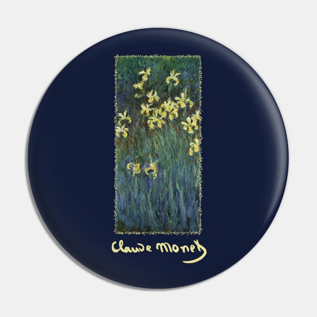 Yellow Irises by Claude Monet Pin by MasterpieceCafe