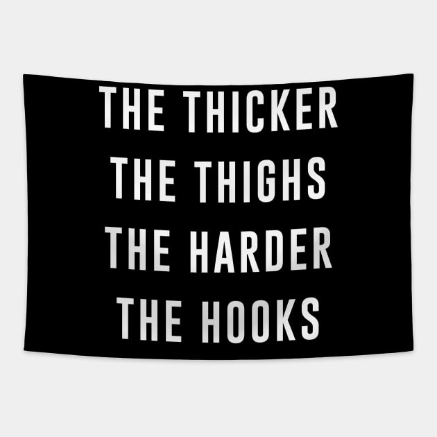 The Thicker the Thighs the Harder the Hooks Tapestry by amalya