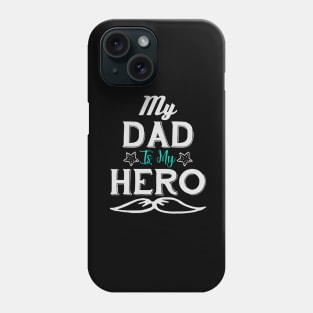 My dad my hero , fathers day gift, father shirt,father mug,daddys girl,super dad,best dad Phone Case