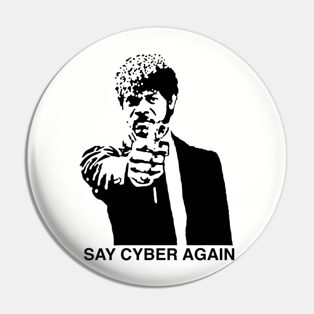 Say Cyber Again