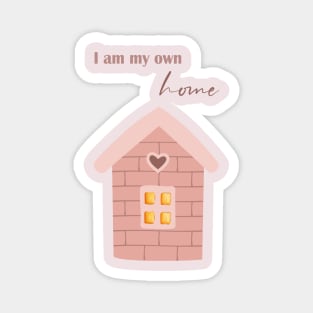 I am my own home Magnet