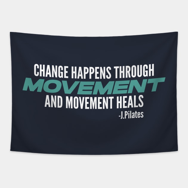 Movement Heals - Pilates Quote - Pilates Lover Tapestry by Pilateszone