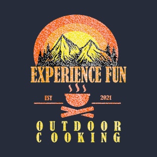 fun experience outdoor cooking - camping, hiking, trekking, outdoor recreation T-Shirt