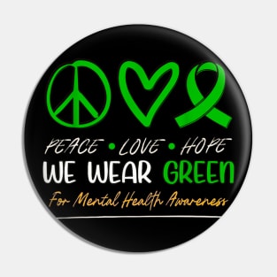 We wear green for mental health month Pin