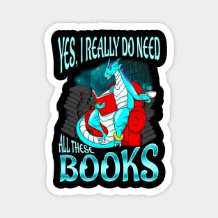 Dragon Yes I Really Do Need All These Books Magnet