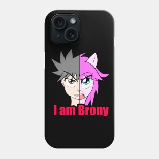 I am BRONY Phone Case