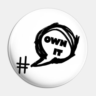 Hashtag Own It Pin