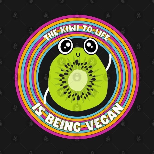 The Kiwi to Life is Being Vegan Pun by veganspace