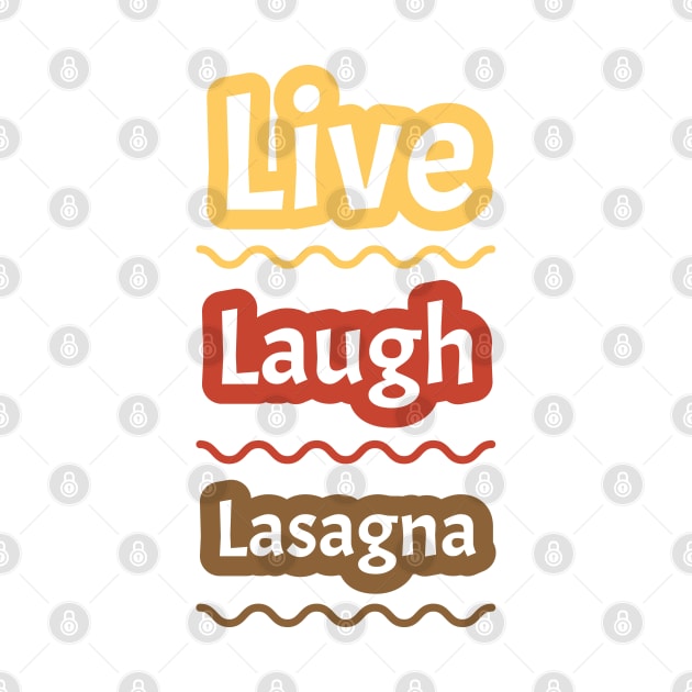 Live Laugh Lasagna | White by Wintre2