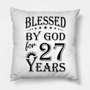 Blessed By God For 27 Years Pillow