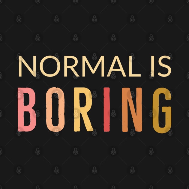 Normal Is Boring by Suzhi Q
