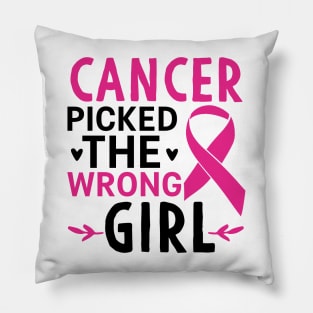 Cancer Picked The Wrong Girl Pillow