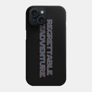 Regrettable Misadventure Phone Case