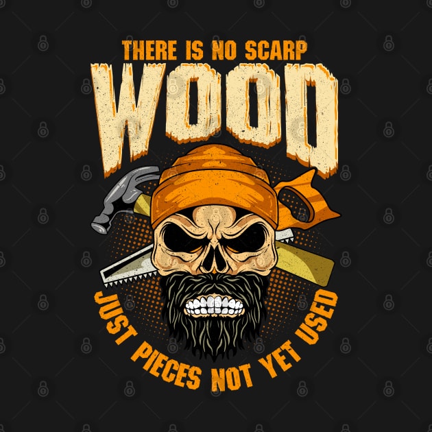Carpenter There Is No Scrap Wood by E