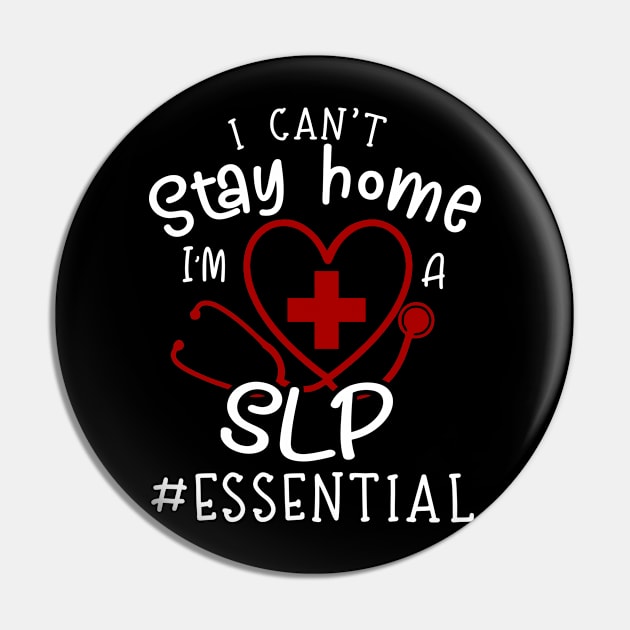 I Can't Stay Home I'm A SLP Pin by Pelman