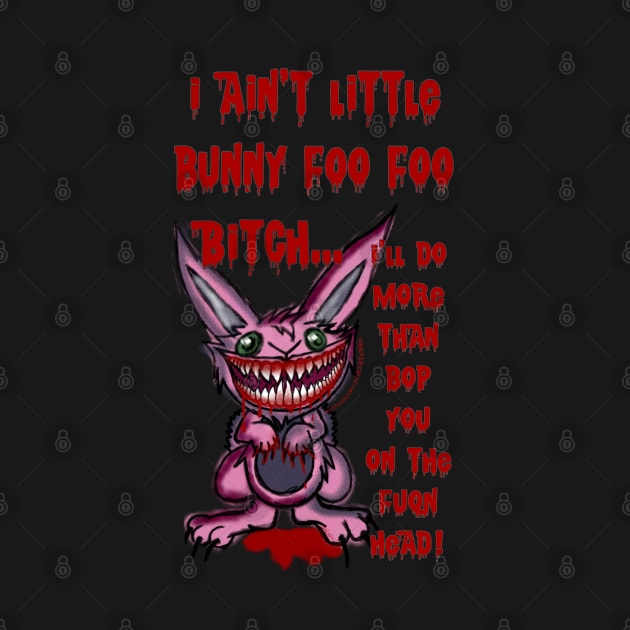 Little Bunny Foo Foo by Wicked9mm