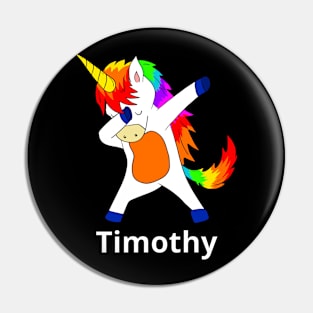 Timothy First Name Personalized Dabbing Unicorn Pin