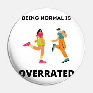 Normal is overrated Pin