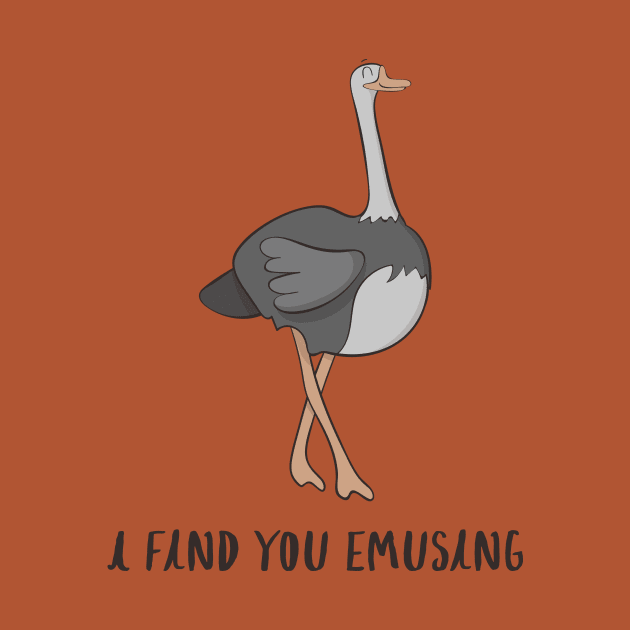 I Find You Emusing - Cute Funny Emu Pun Joke Design by Dreamy Panda Designs