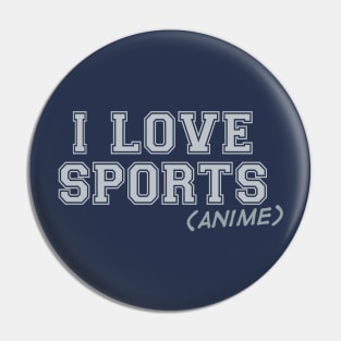 I Love Sports (Anime) Pin