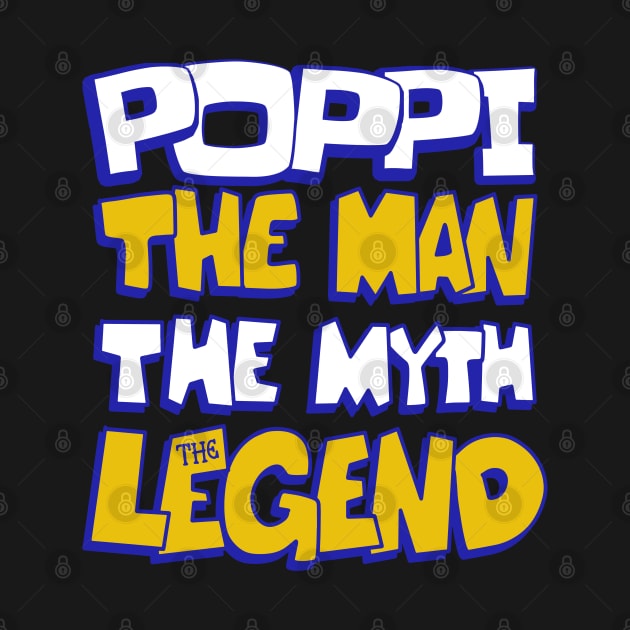 poppi the man the myth the legend dad grandpa  father days by JayD World