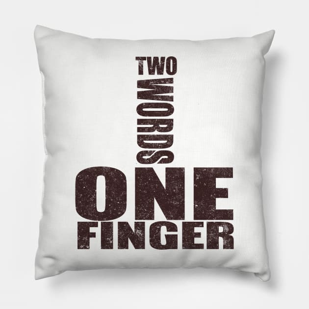 Two Words One Finger Pillow by VintageArtwork