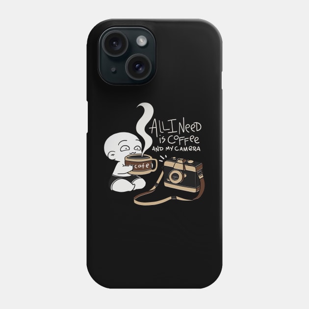 All I Need is Coffee and My Camera - Cute Funny Phone Case by ChummyChubby