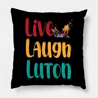 Live Laugh Luton Pillow