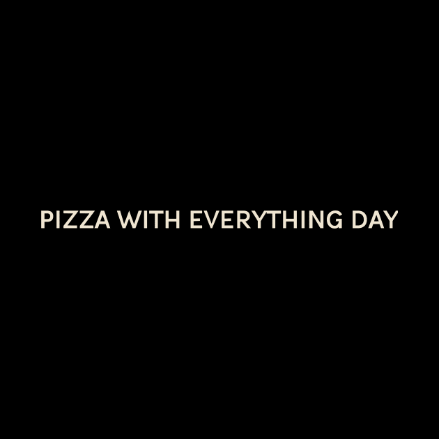 Pizza with Everything Day On This Day Perfect Day by TV Dinners