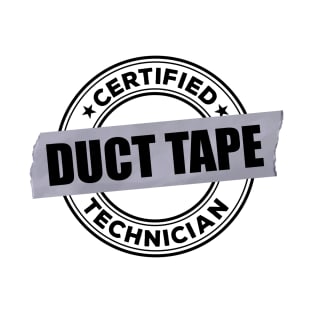 Certified DUCT TAPE Technician T-Shirt