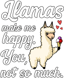 Llamas Make Me Happy You Not So Much Funny Alpaca Magnet