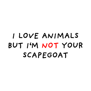 I'm Not Scapegoat T-Shirt