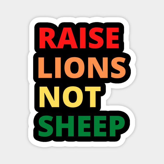 Raise Lions Not Sheep Patriot Magnet by MinimalSpace