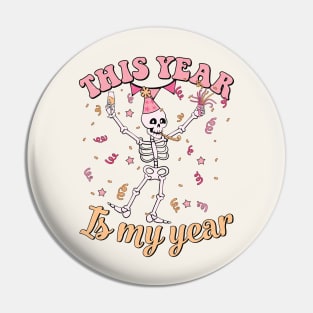 This Year Is My Year Skeleton Pin