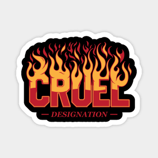 Cruel Designation Magnet