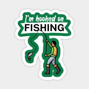 I’m hooked on fishing Magnet