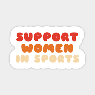 Support women in sports Magnet