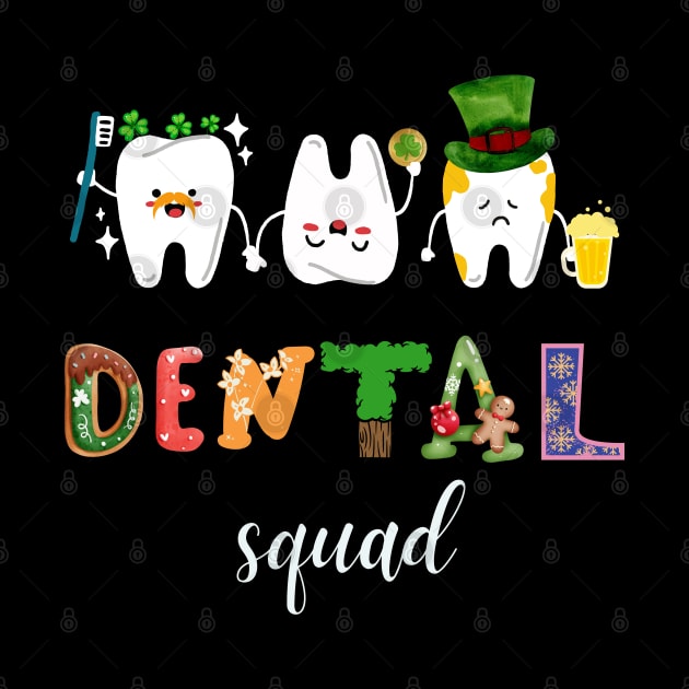 St Patricks Day Dentist Dental Hygienist Dental Squad by Adam4you