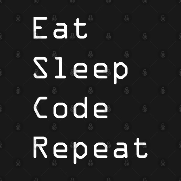 EAT SLEEP CODE REPEAT by Tilila